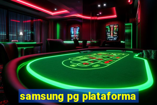 samsung pg plataforma